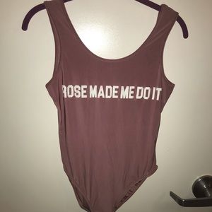 Rose Made Me Do It Bodysuit